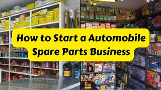 How to Start a Automobile Spare Parts Business  Auto Spare Parts Shop Business [upl. by Latsyrcal]