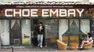 Choe Em Bay  T Rap ft Zeemdren  Official music video [upl. by Iknarf]