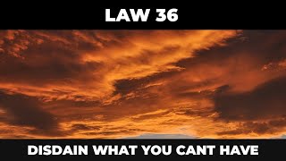 48 LAWS OF POWER  LAW 36 Disdain things you CANNOT have [upl. by Culberson262]