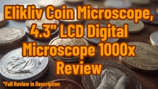 Elikliv Coin Microscope 43 LCD Digital Microscope 1000x Review [upl. by Wystand]