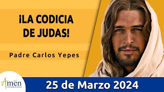 Evangelio De Hoy Lunes 25 Marzo 2024 l Padre Carlos Yepes l Biblia l San Juan 12 111 l Católica [upl. by Gaylord]