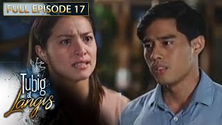 Full Episode 17  Tubig At Langis [upl. by Kung]