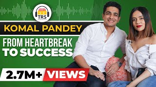 From HEARTBREAK To SUCCESS  The Komal Pandey Story  The Ranveer Show [upl. by Steddman287]