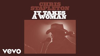 Chris Stapleton  It Takes A Woman Official Audio [upl. by Ecal]