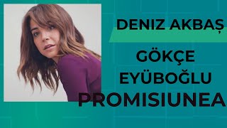 Promisiunea  Gökçe Eyüboğlu  Deniz Akbaş [upl. by Duyne]