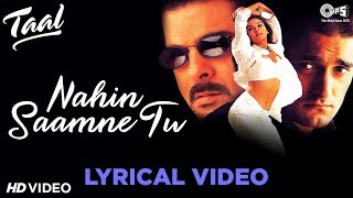 Nahin Saamne Tu Lyrical  Taal  Aishwarya Rai Akshaye Khanna  Hariharan Sukhwinder ARRahman [upl. by Ignacius865]