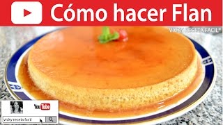 CÓMO HACER FLAN  Vicky Receta Facil [upl. by Aeret]