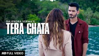 Tera Ghata  Gajendra Verma Ft Karishma Sharma  Vikram Singh  Official Video [upl. by Edurtreg]