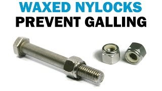 Waxed Nylon Lock Nuts Prevent Thread Galling  Fasteners 101 [upl. by Alaet]