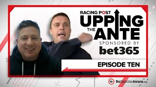 Upping The Ante  Episode 10  Cheltenham Festival 2022 AntePost Tips [upl. by Nottap]