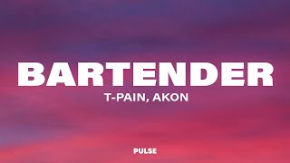 TPain  Bartender Lyrics ft Akon [upl. by Lief851]