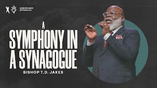 A Symphony In A Synagogue  Bishop TD Jakes [upl. by Anirahc]