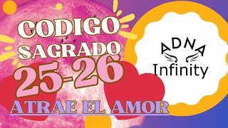 Código Sagrado 2526 ¡¡Atrae el AMOR❤️ [upl. by Ahsenik]