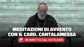 🔴 LIVE  Meditazioni di Avvento 2023 del Cardinale Cantalamessa  15 dicembre 2023 [upl. by Scornik683]