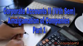 Corporate Accounts IIAmalgamation of companies AmalgamationAbsorption ampExternal reconstruction [upl. by Anid]