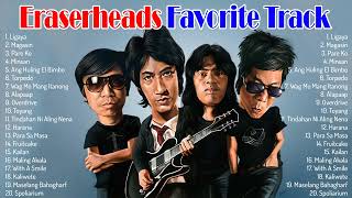 Eraserheads Greatest Hits Full Album  Best Songs Collection 2023 Eraserheads tunogkalye [upl. by Selbbep]