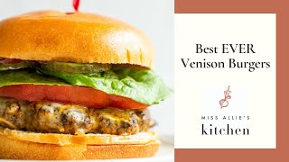 Best EVER Venison Burgers [upl. by Noremac]