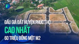 Đấu giá đất tại huyện Phúc Thọ Hà Nội cao nhất 60 triệu đồngm2  VTC1 [upl. by Marrin]