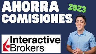 AHORRA COMISIONES EN INTERACTIVE BROKER  👉Cómo ahorrar comisiones en IBKR con niveles o fija 2023 [upl. by Anipsed]