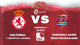 4ª Jornada Liga EBA CULTURAL Y DEPORTIVA LEONESA BALONCESTO VS MUNDIOMA MARÍN ENCE PEIXEGALEGO [upl. by Demah]