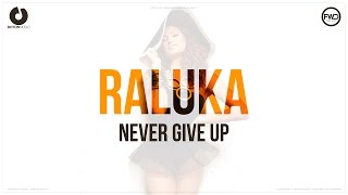 Raluka  Never Give Up Lyric Video [upl. by Holton731]