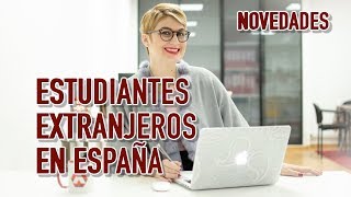 Novedades Estudiantes Extranjeros en España [upl. by Aimehs]