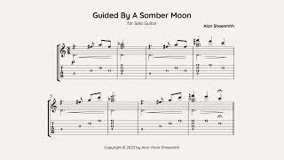 Guided By A Somber Moon by Alan Shoesmith classical guitar solo with sheet music and guitar tab [upl. by Eelarac840]