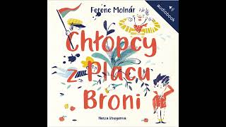 Chłopcy z Placu Broni  Ferenc Molnár audiobook fragment [upl. by Salokin888]