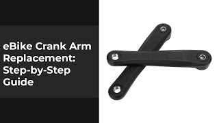 Ebike Crank Arm Replacement StepbyStep Guide [upl. by Hnib]