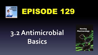 Ep 129 OER 32 Antimicrobial Basics  Nursing Pharmacology [upl. by Leelaj815]