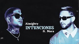 Almighty ft Mora  Intenciones Video Letra [upl. by Adnalor]