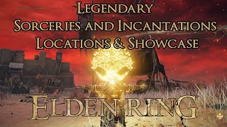 Elden Ring  Legendary Sorceries amp Incantations  Locations amp Showcase [upl. by Naujek]