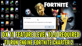 How To Fix Fortnite DX11 Feature Level 100 is required to run the engine Fortnite Chapter 2 2022 [upl. by Nolyag]