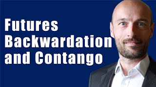 What is Backwardation and Contango in Futures Markets [upl. by Cunningham]