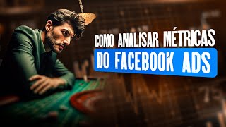 COMO ANALISAR MÉTRICAS DO FACEBOOK ADS  O SEGREDO DO DROPSHIPPING [upl. by Arlene]