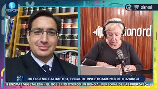 Dr Eugenio Balbastro Fiscal de Investigaciones de Ituzaingó  0209 [upl. by Hafirahs45]