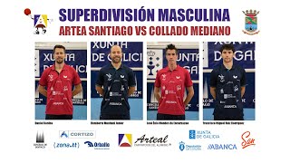 Superdivision Masculina Arteal Santiago  Collado Mediano TMAgrupación Deportiva [upl. by Lyda325]