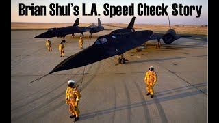 Brian Shuls SR71 LA Speed Check Story  USAF [upl. by Eelsew728]