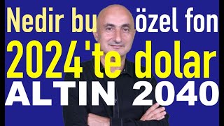 Yok böyle getiri Özel fonlar  Dolar 2024te nereye  Borsa neden düştü [upl. by Lorrimor]