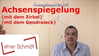 Achsenspiegelung mit Zirkel oder Geodreieck  Geometrie  Mathematik  Lehrerschmidt [upl. by Mukerji]