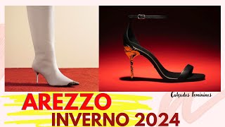 AREZZO COLEÇÃO DE INVERNO 2024 LANÇAMENTOS DE BOTAS E SANDÁLIAS DE SALTO DOURADO SAPATILHAS E BOLSAS [upl. by Catina]