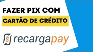 Como Fazer Pix com Cartão de Crédito usando o RecargaPay  Fazer Pix Parcelado [upl. by Farleigh]