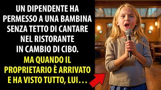 Dipendente Fa Cantare Bambina Senza Tetto per Cibo ma il Proprietario Arriva e [upl. by Trisa]