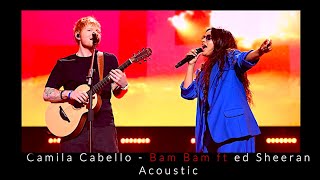 Camila Cabello  bam bam  ft  ed Sheeran  Acoustic Voice Official [upl. by Aubrie]