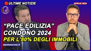 “Pace Edilizia” il CONDONO EDILIZIO 2024 ultime notizie  il “Piano Casa” per l’80 degli immobili [upl. by Vlada]