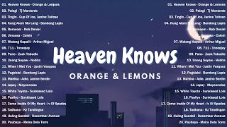 Heaven Knows  Orange amp Lemons  Best OPM New Songs Playlist 2024  OPM Trending vol1 [upl. by Knipe]