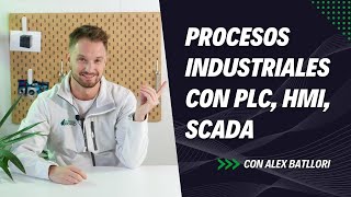 Control industrial y automatización  EXPLICADO FÁCIL Procesos industriales con PLC HMI SCADA [upl. by Richmal]