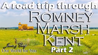 A Romney Marsh Road trip through Kent taking in the coast along the way Pt22 [upl. by Aluap]