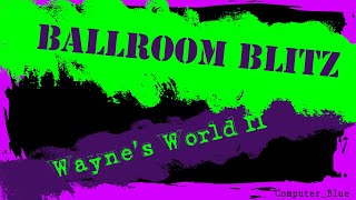 Ballroom Blitz  Waynes World 2 Karaoke Version [upl. by Airtap]