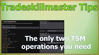 The only two TSM operations you need  Tradeskillmaster Tips [upl. by Adlare]